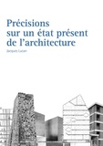 Jacques Lucan - Précisions sur un état présent de l'architecture.