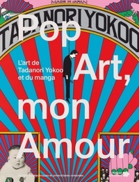  Maison d'Ailleurs - Pop Art mon amour - L'art de Tadanori Yokoo et du manga.