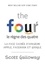 Scott Galloway - The four, le règne des quatre - La face cachée d'Amazon, Apple, Facebook et Google.
