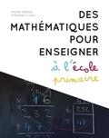Michel Deruaz et Stéphane Clivaz - Des mathématiques pour enseigner à l'école primaire.