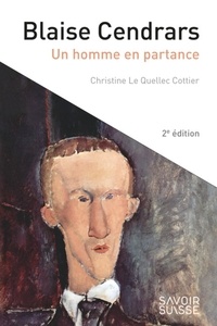 Christine Le Quellec Cottier - Blaise Cendrars - Un homme en partance.