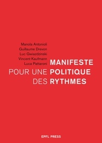 Manola Antonioli et Guillaume Drevon - Manifeste pour une politique des rythmes.
