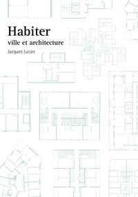 Jacques Lucan - Habiter - Ville et architecture.