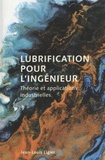 Jean-Louis Ligier - Lubrification pour l'ingénieur - Théorie et applications industrielles.