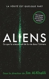 Jim Al-Khalili - Aliens - Ce que la science sait de la vie de l'Univers.