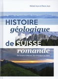 Michel Joye et Pierre Joye - Histoire géologique de Suisse romande - De Genève à Berne, des Préalpes au Jura.