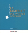 Brigitte de Baudus - La Maternité - Une aventure intérieure.