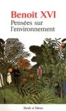  Benoît XVI - Pensées sur l'environnement.