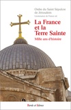  Ordre Saint Sépulcre Jérusalem - La France et la Terre Sainte - Mille ans d'histoire.