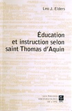 Léo Elders - L'éducation et l'instruction selon Saint Thomas d'Aquin - Aspects philosophiques et théologiques.