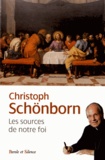 Christoph Schönborn - Les sources de notre foi - La liturgie et les sacrements dans la Catéchisme de l'Eglise catholique.