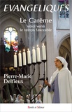 Pierre-Marie Delfieux - Evangéliques - Tome 6, Le Carême, voici venu le temps favorable.
