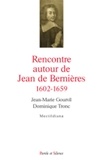 Thierry Barbeau et John Dickinson - Rencontres autour de Jean de Bernières (1602-1659) - Mystique de l'abandon et de la quiétude.