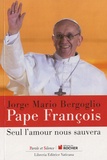  Pape François - Seul l'amour nous sauvera.