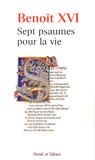  Benoît XVI - Sept psaumes pour la vie.