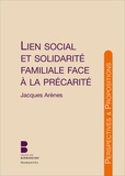Jacques Arènes - Lien social et solidarité familiale face à la précarité.
