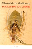 Albert-Marie de Monléon - Sur les pas du Christ.