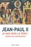  Jean-Paul II - Je vais vers le Père ! - Chemin de conversion.