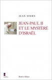 Jean Stern - Jean-Paul II et le mystère d'Israël.