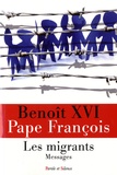  Benoît XVI et  Pape François - Les migrants - Messages.