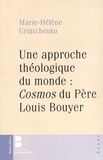 Marie-Hélène Grintchenko - Une approche théologique du monde : Cosmos du Père Louis Bouyer.