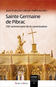 Jean-François Galinier-Pallerola - Sainte Germaine de Pibrac - 150e anniversaire de la canonisation.