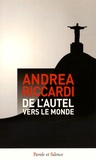 Andrea Riccardi - De l'autel vers le monde.