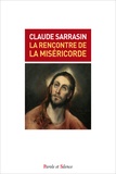 Claude Sarrasin - La rencontre de la miséricorde.