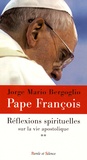  Pape François - Réflexions spirituelles sir la vie apostolique - Tome 2.