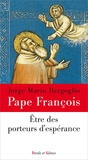  Pape François - Etre des porteurs d'espérance.