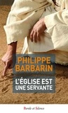 Philippe Barbarin - L'Eglise est une servante.
