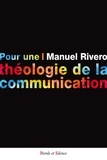 Manuel Rivero - Pour une théologie de la communication.