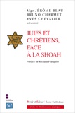 Jérôme Beau et Bruno Charmet - Juifs et chrétiens face à la Shoah.