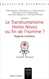 Odile Hardy - Le transhumanisme : Homo Novus ou fin de l'homme ? Regards chrétiens - Actes du Colloque de la Formation en Anthropologie de la Personne (FAP), 15-16 octobre 2015.