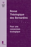 Frédéric Louzeau - Revue Théologique des Bernardins N° 16, janvier-avril 2016 : Pour une conversion écologique.