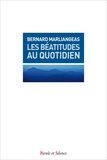 Bernard Marliangeas - Les béatitudes au quotidien.