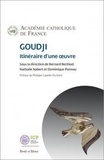  Académie Catholique de France - Goudji - Itinéraire d'une oeuvre.