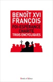  Pape François et  Benoît XVI - Foi-espérance-charité, trois encycliques.