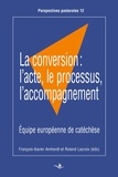 François-Xavier Amherdt et Enzo Biemmi - La conversion - L'acte, le processus, l'accompagnement.