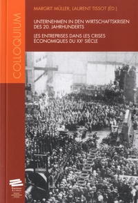 Margrit Müller et Laurent Tissot - Les entreprises dans les crises économiques du XXe siècle.