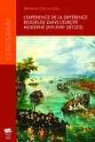 Bertrand Forclaz - L'expérience de la différence religieuse dans l'Europe moderne (XVIe-XVIIIe siècles).