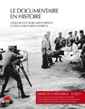 D'étude de didactique de l'his Groupe - Didactica Historica N° 3/2017 : Le documentaire en histoire / Geschichte dokumentarisch / Il documentario storico.