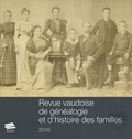 Loïc Rochat et Jasmina Cornut - Revue vaudoise de généalogie et d'histoire des familles 2016 : .