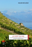 Melaine-noé Laesslé - Le Goût du vin - Créativité institutionnelle, appellations et culture du vin en Suisse et en Nouvelle-Zélande.
