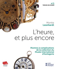 Monika Leonhardt - L'heure, et plus encore - Montres à complications de la collection du Musée international d'horlogerie.