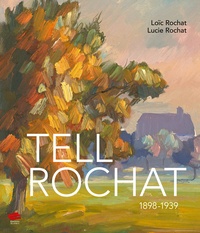 Loïc Rochat et Lucie Rochat - Tell Rochat (1898-1939).