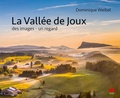 Dominique Weibel - La Vallée de Joux - Des images, un regard.
