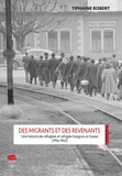Tiphaine Robert - Des migrants et des revenants - Une histoire des réfugiées et réfugiés hongrois en Suisse (1956-1963).
