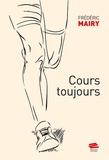Frédéric Mairy - Cours toujours.
