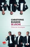 Christophe Bugnon - Christophe Bugnon se lâche - Choix de chroniques.